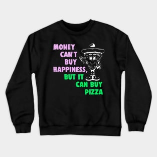 Money Can't Buy Happiness Funny Gift Crewneck Sweatshirt